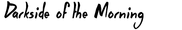 Darkside of the Morning font preview